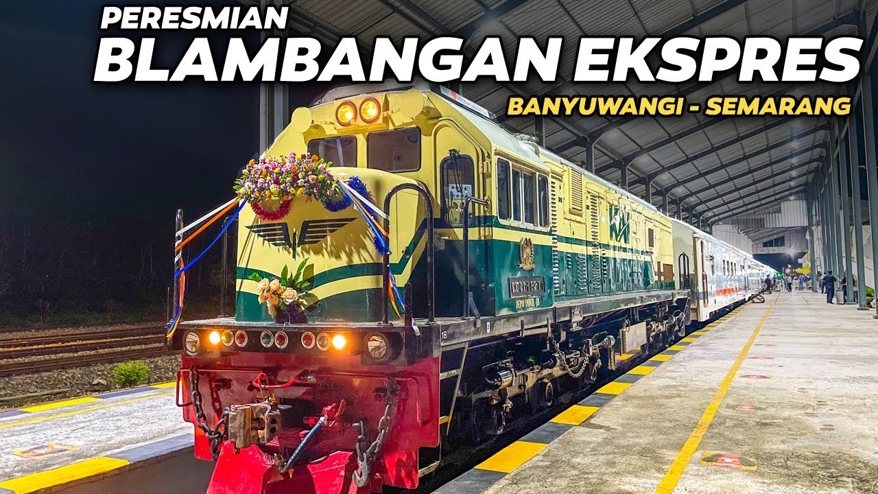 LAUNCHING KERETA API BARU! BLAMBANGAN EKSPRES !! Trip KA Blambangan Ekspres Banyuwangi - Semarang #1
