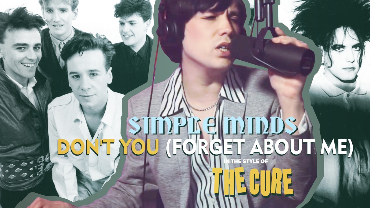 Don't You (Forget About Me) By Simple Minds (In The Style Of The Cure)
