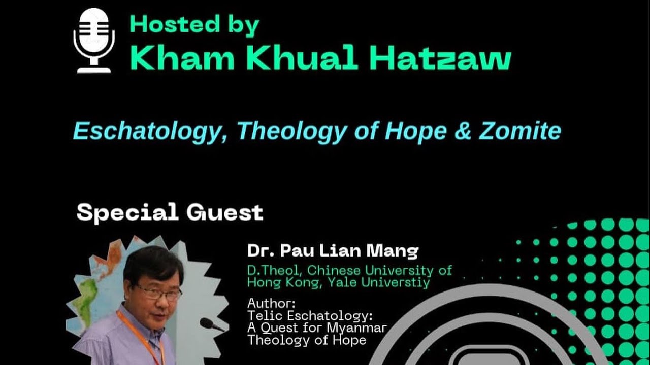 Eschatology, Theology of Hope & Zomite- Dr. Pau Lian Mang