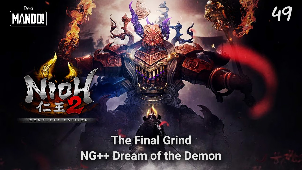 Late Night NG+2 Grind — Road to DLC Finale | Nioh 2 |  Part 49 #roadto500subs #rtx4070tisuper