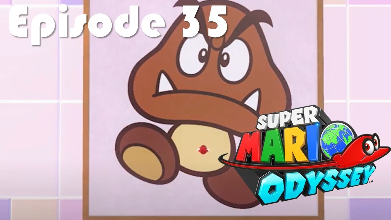 Super Mario Odyssey: Episode 35
