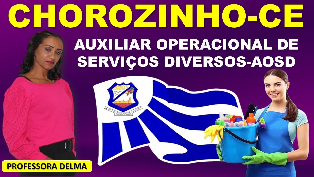 CHOROZINHO-CE/AUXILIAR  OPERACIONAL DE SERVIÇOS  DIVERSOS- AOSD/PROF. DELMA