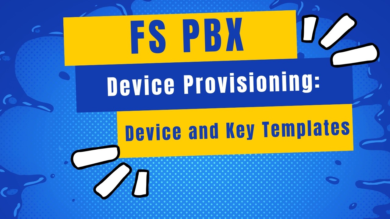 FS PBX Phone Provisioning Tutorial: Device Templates, Key Templates & Phone Setup