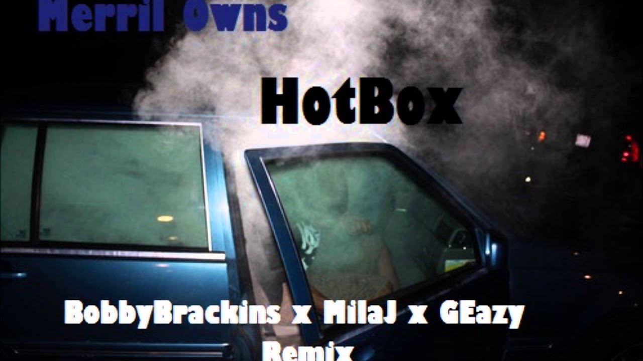 Bobby Brackins ft G-Eazy,Mila J - Hot Box (Merril Owns Remix)