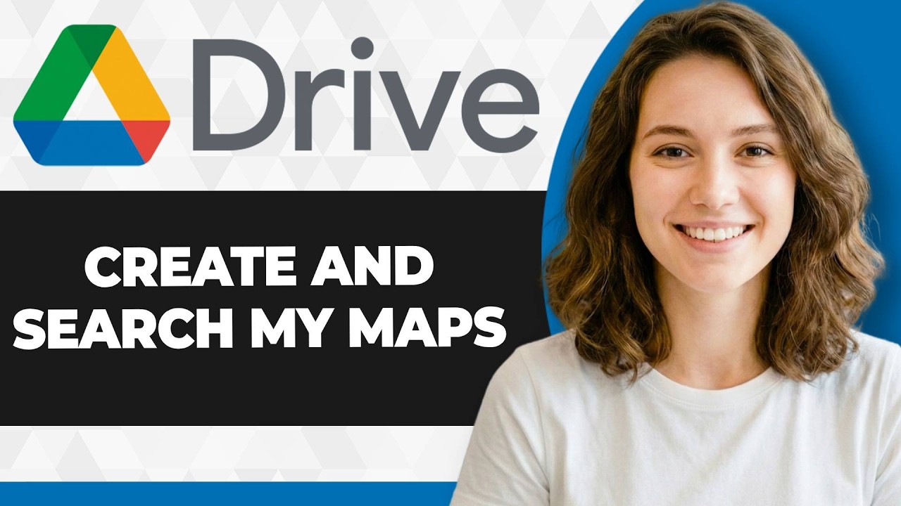 How to Create and Search My Maps at Google Drive (Full 2026 Guide)