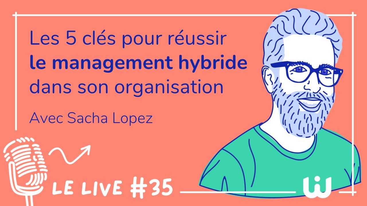 Les 5 clés pour réussir à transformer son organisation en organisation hybride