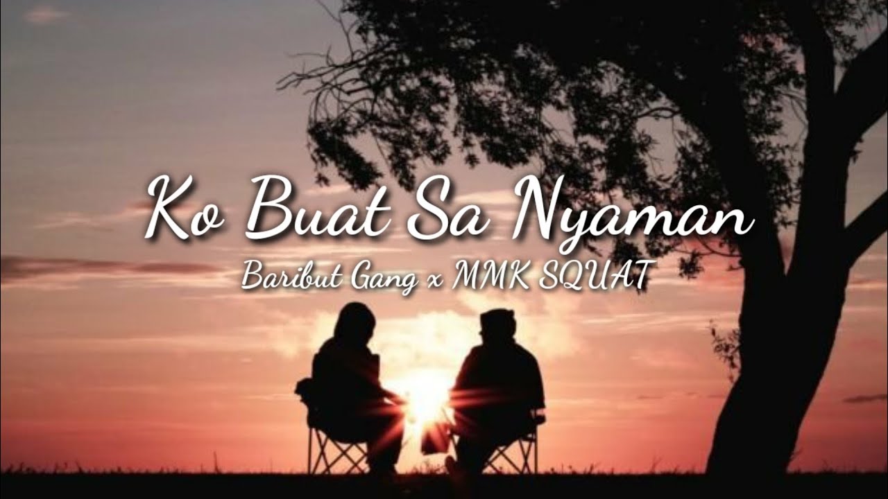 Ko buat Sa jatuh dalam Kenyamanan - Baribut Gang x MMK SQUAD (Lirik Music) Lagu timur terbaru 2021