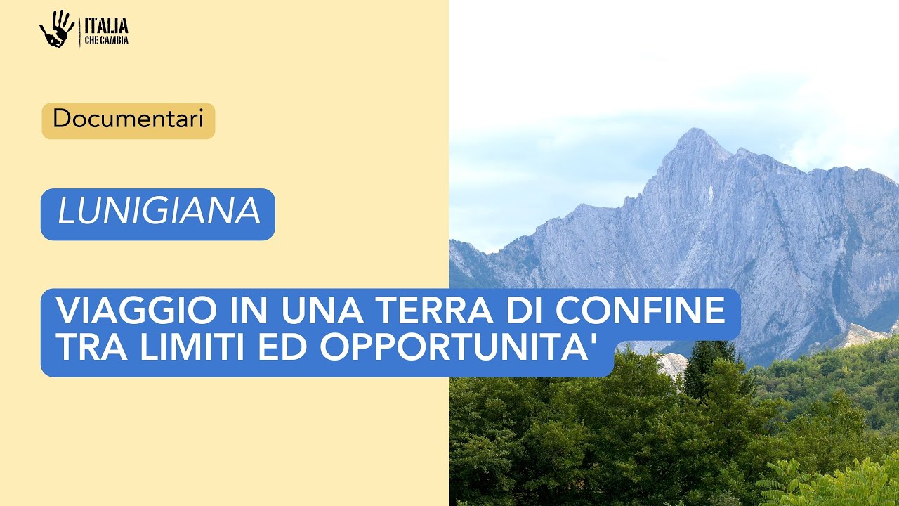 Lunigiana e lunigianesi, una storia di confini, di restanza e di riscatto