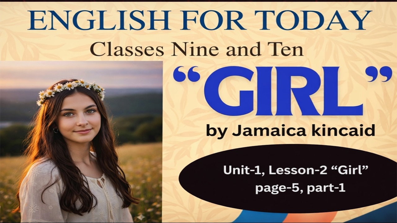 Class 9, 10 & SSC Unit-1, Lesson-2 | GIRL by Jamaica Kincaid