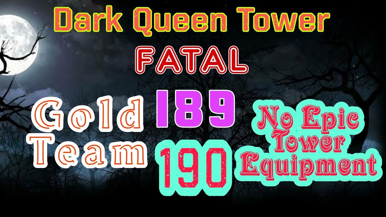 Dark Queen Tower Fatal 189 and 190 | Gold Team | Gameplay and Talent tree