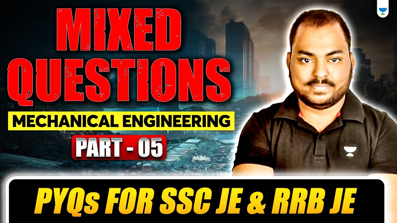 Mixed Questions | Mechanical Engineering for SSC JE & RRB JE - 5 | Must Practice | Yogesh Kushwah