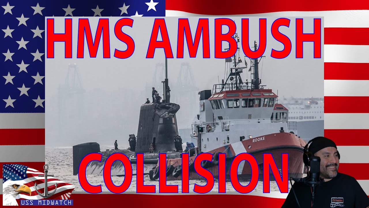 HMS AMBUSH,  THE 2016 COLLISION WITH A MERCHANT VESSEL : USS MIDWATCH