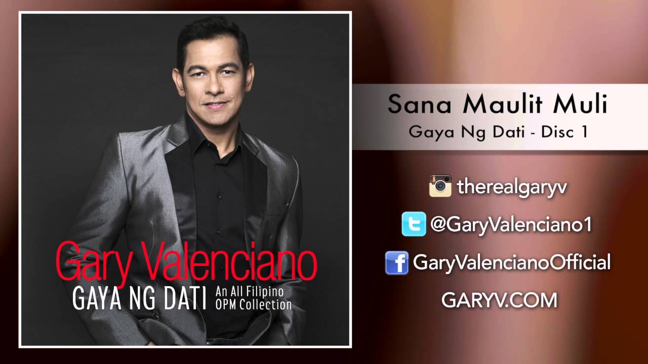 Gary Valenciano Gaya Ng Dati Album - Sana Maulit Muli
