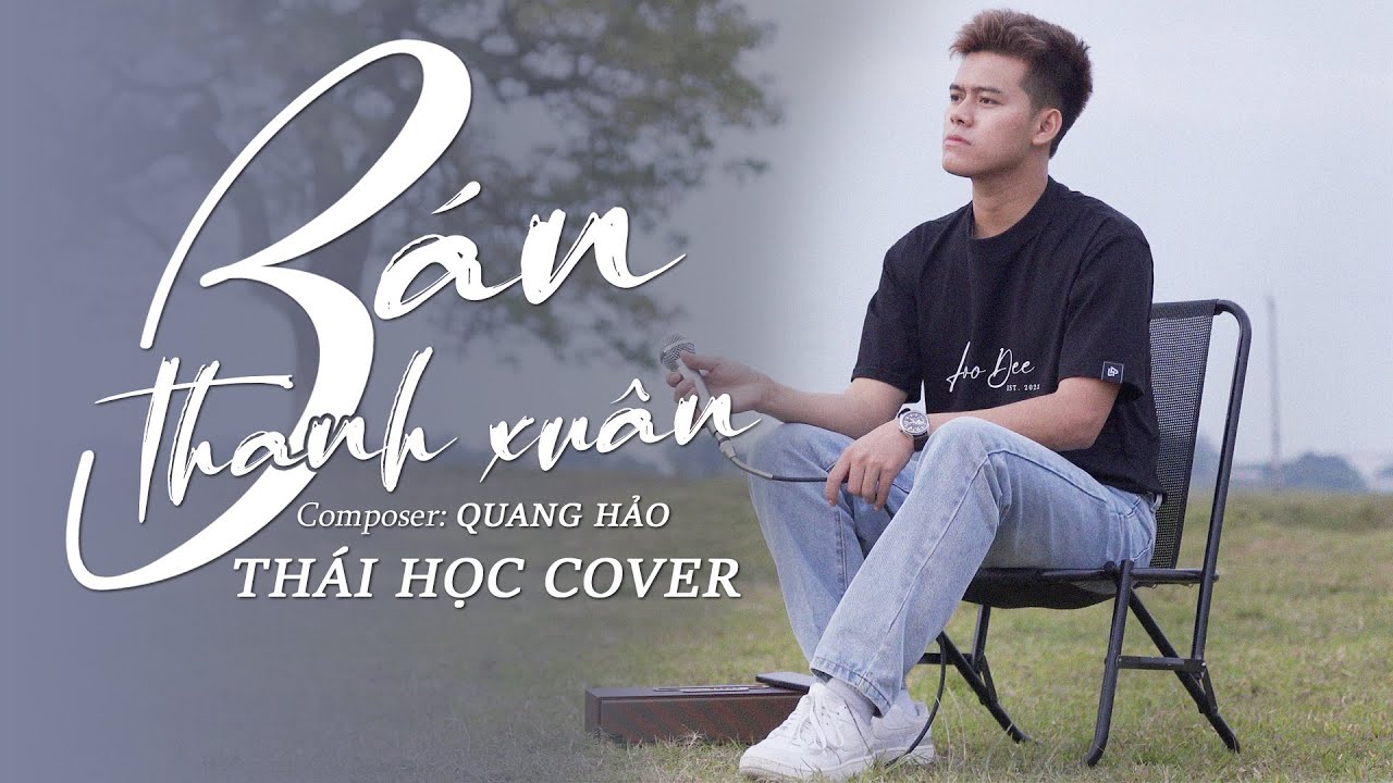 B&aacute;n Thanh Xu&acirc;n - Quang Hảo || Th&aacute;i Học (Cover) - b&aacute;n thanh xu&acirc;n m&agrave; ai chẳng mong ...