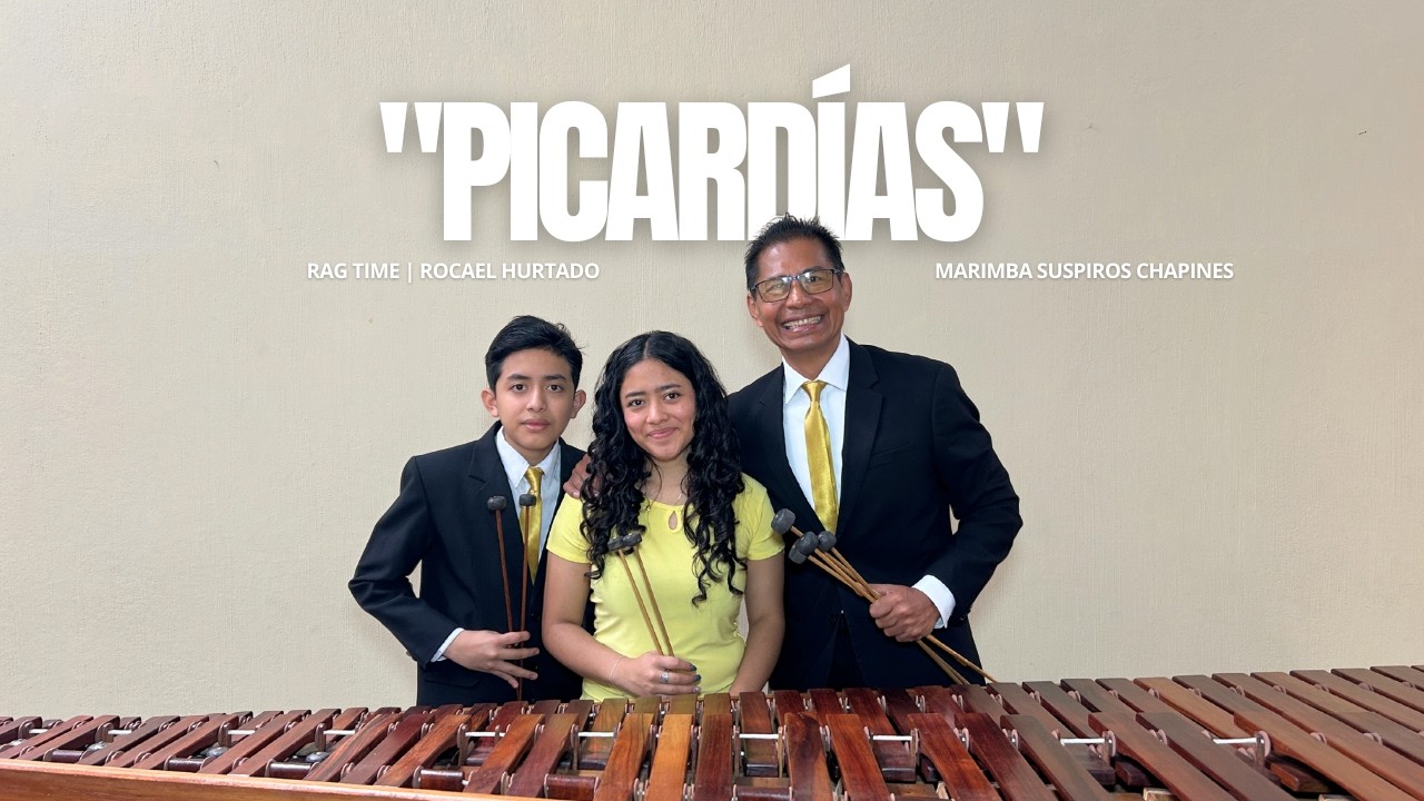 PICARDIAS | MARIMBA SUSPIROS CHAPINES | GUATEMALA