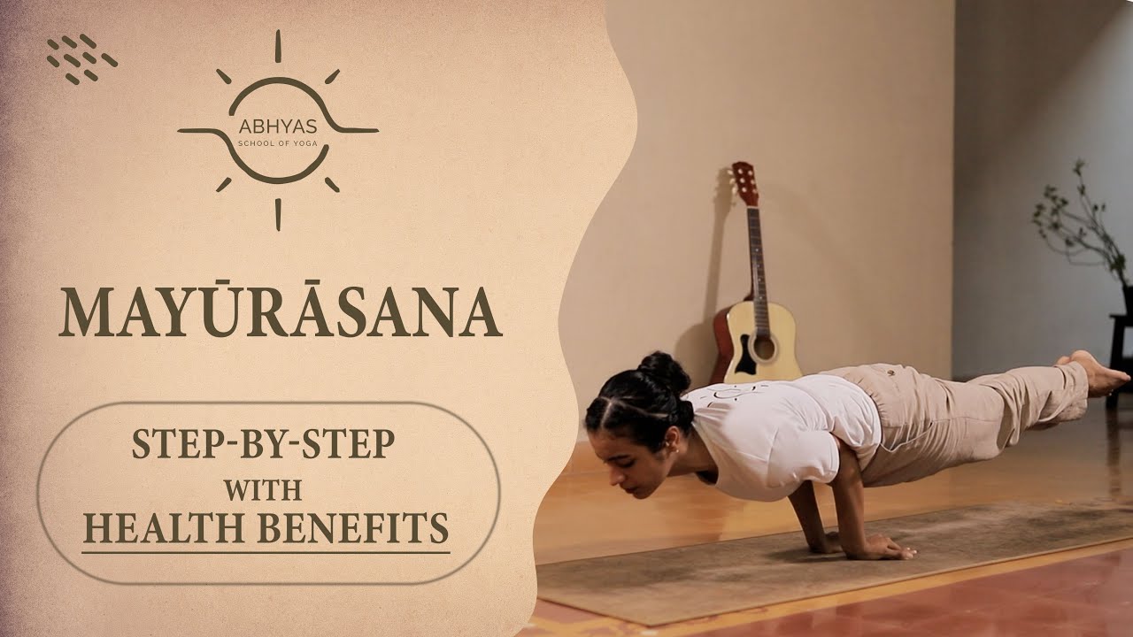 Mayūrāsana | Peacock Pose | Step-by-Step | With Health Benefits | Abhyas School of Yoga