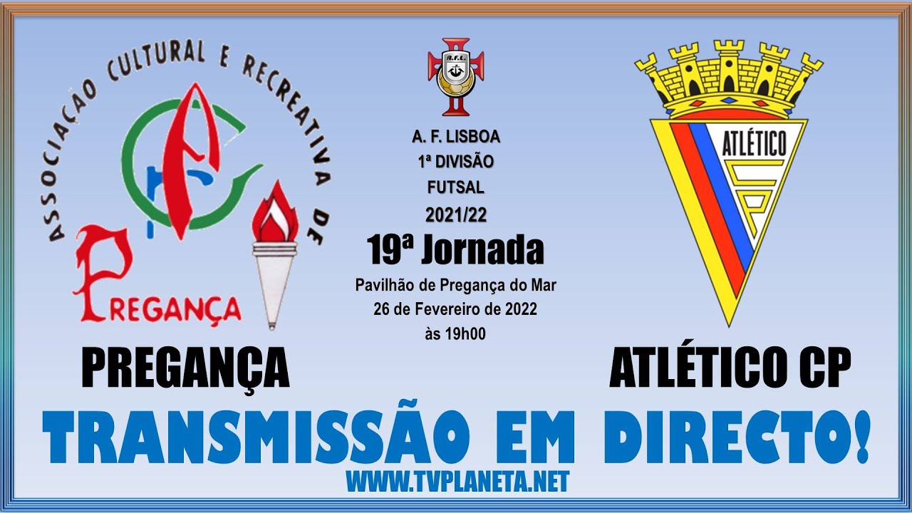 Transmissão Futsal: PREGANÇA x ATLÉTICO CP - 1ª Divisão AFL 2021/22