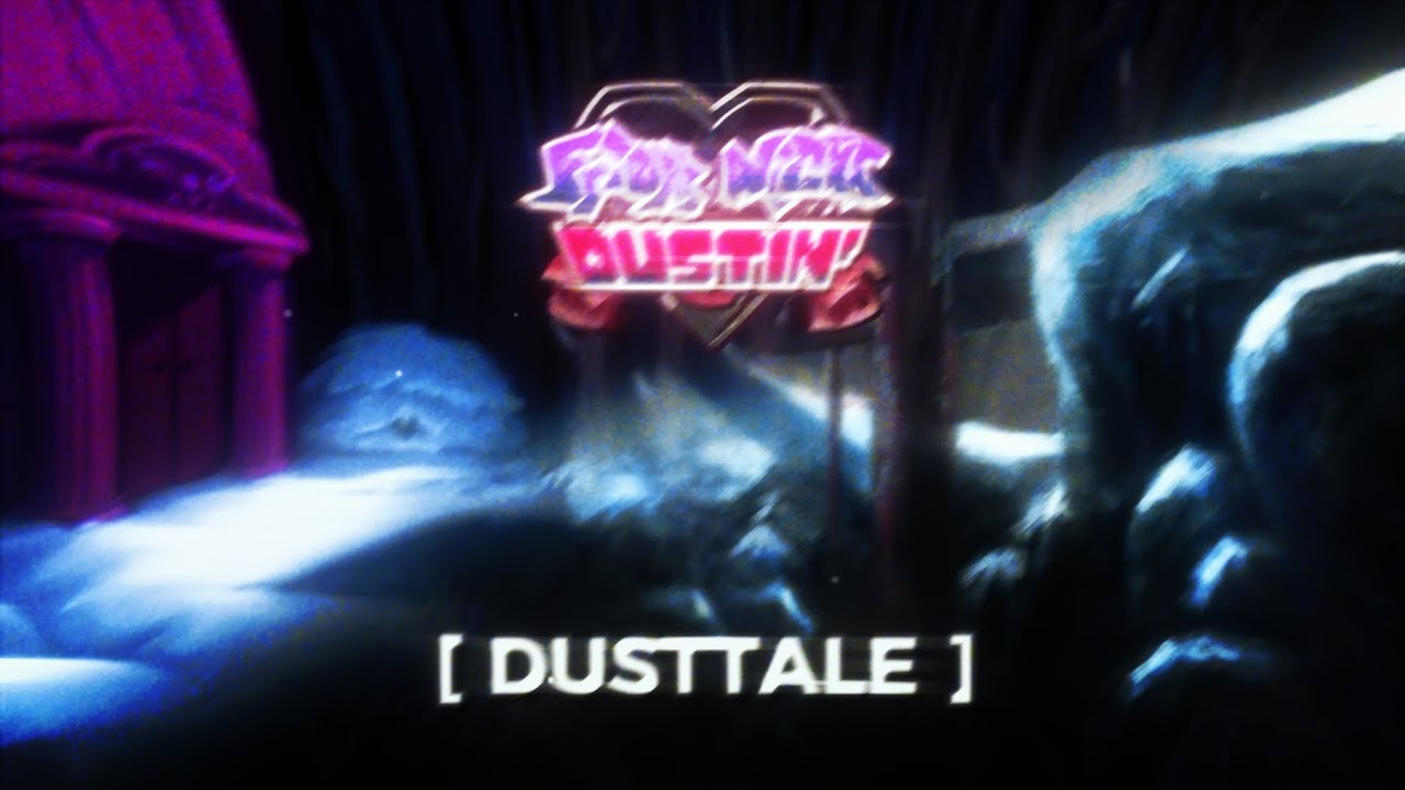 [ Semi-Film | FNF | NO UI ]Friday Night Dustin' - Dusttale BUT Re-created Effects