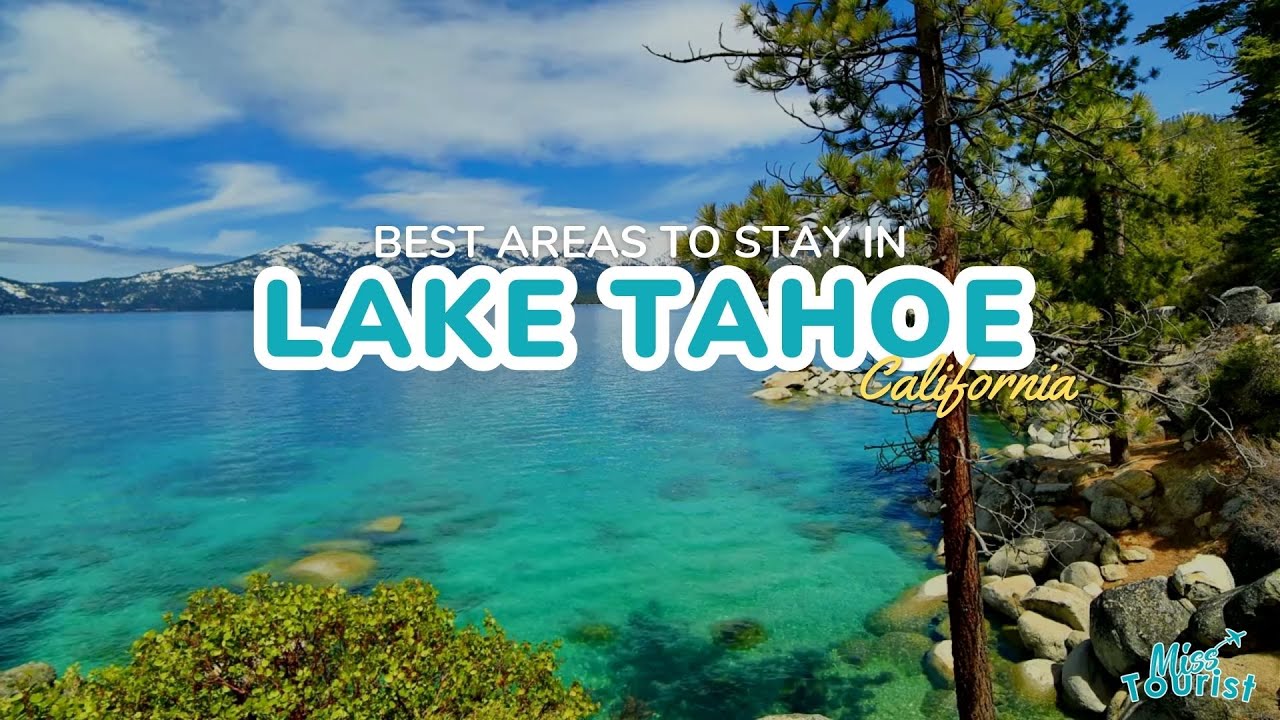 🏞️ Where to Stay in Lake Tahoe ✔️ 5 Best Areas with Map 🏨