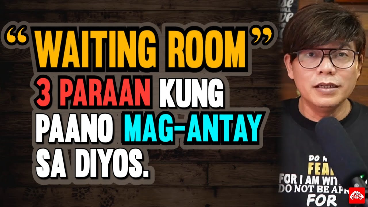 “Waiting Room” 3 Paraan kung Paano Magantay sa Diyos.