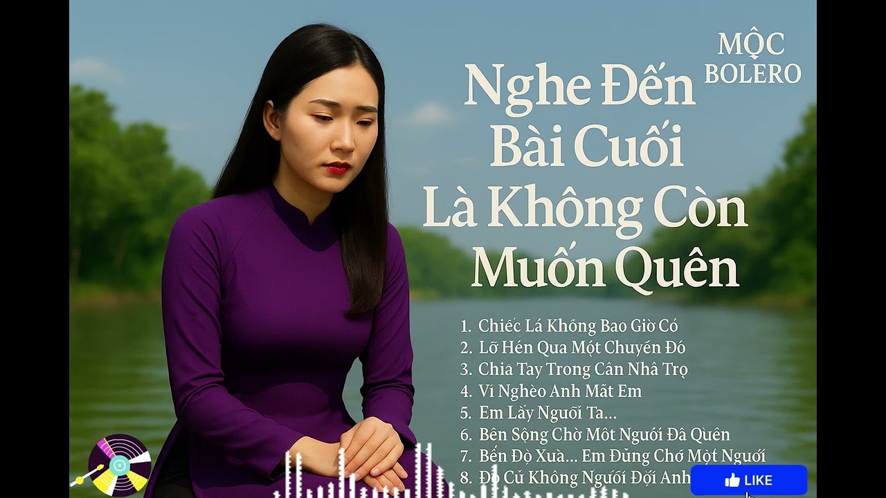 Mộc Bolero – Nghe Đến Bài Cuối Là Không Còn Muốn Quên