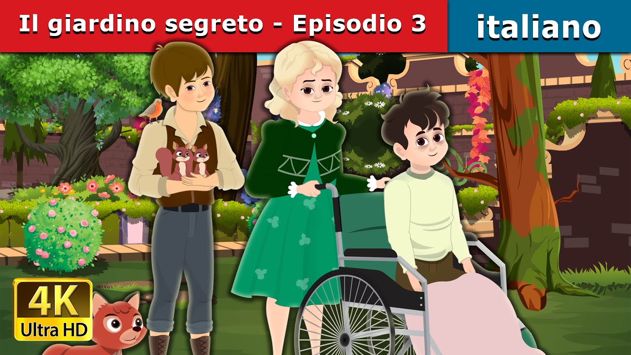 Il giardino segreto - Episodio 3 | The Secret Garden - Episode 3 in Italian | Fiabe Italiane