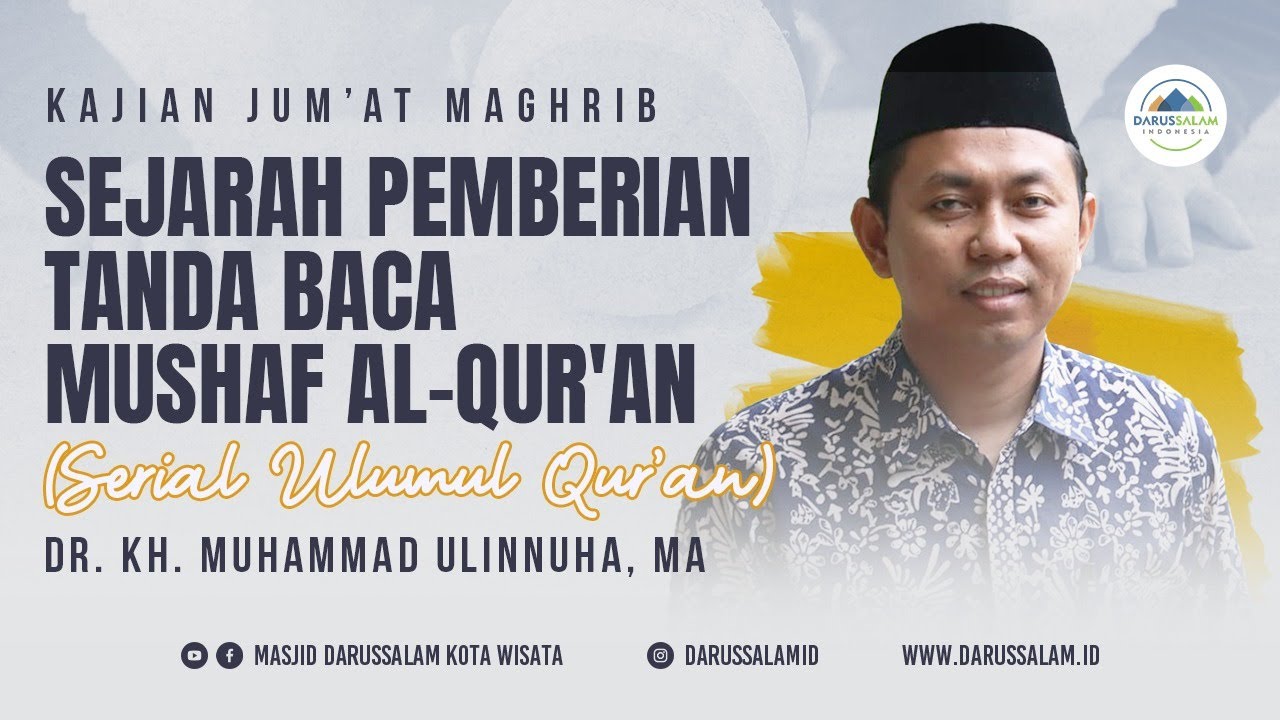 SEJARAH PEMBERIAN TANDA BACA MUSHAF AL-QUR'AN |  DR. KH. MUHAMMAD ULINNUHA, MA.