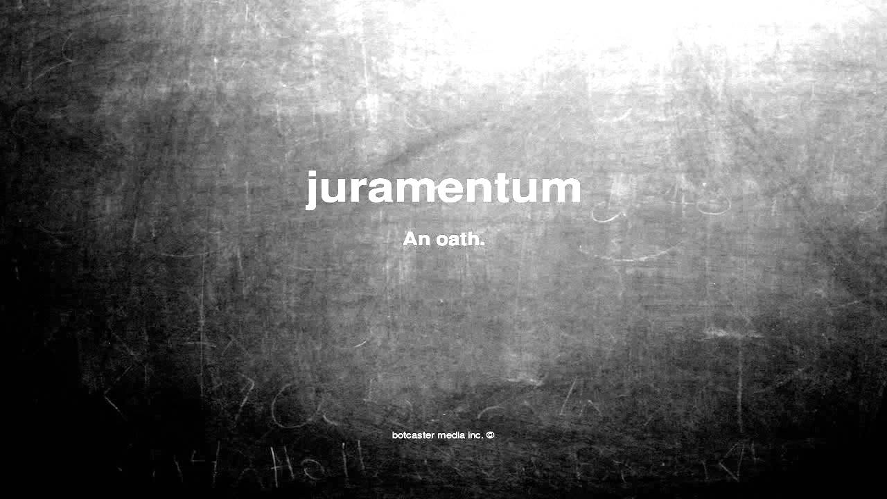 What does juramentum mean