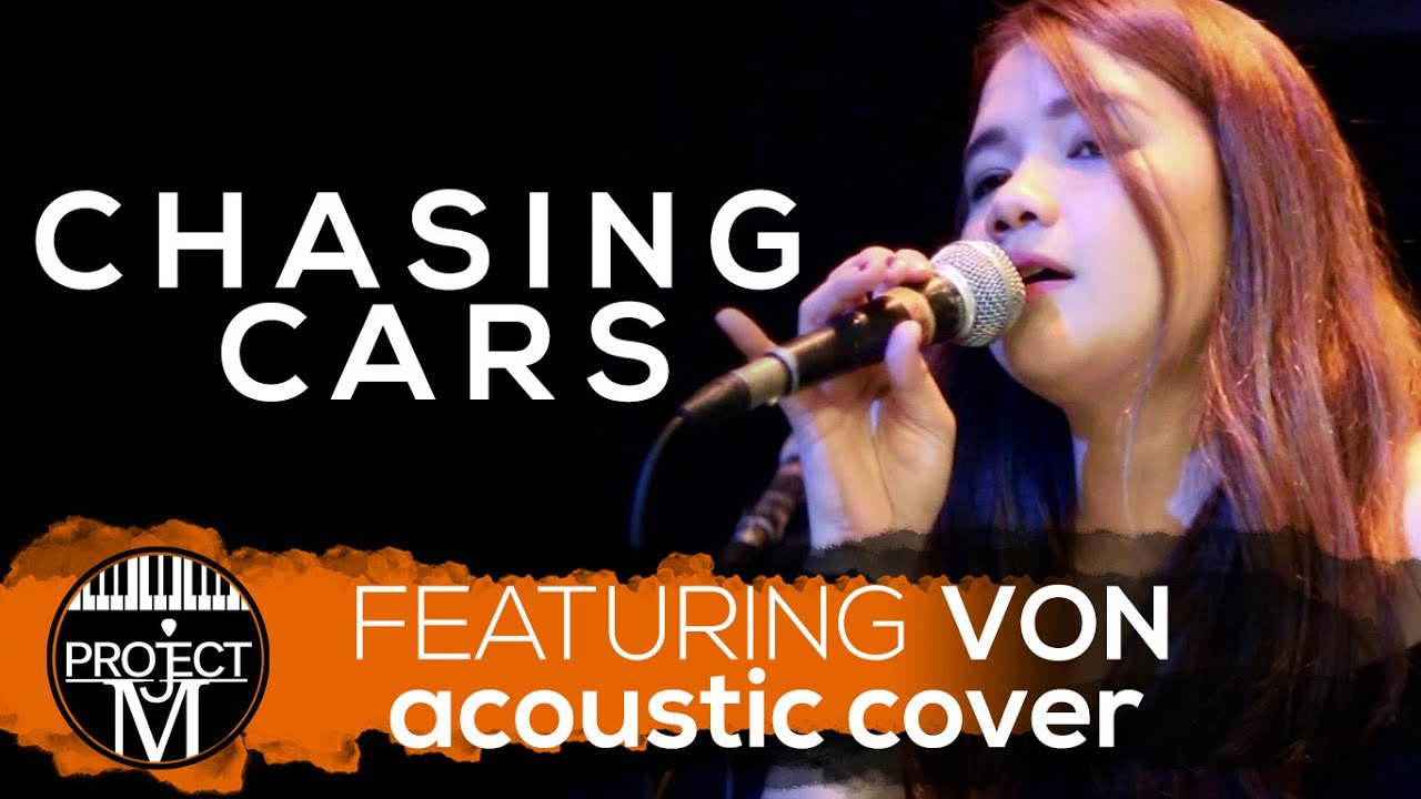 Chasing Cars | Snow Patrol (Cover) - Project M Featuring Von