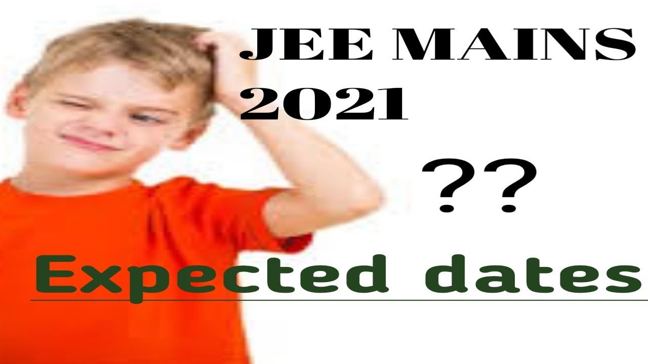 JEE MAINS 2021 EXPECTED DATES | #shorts