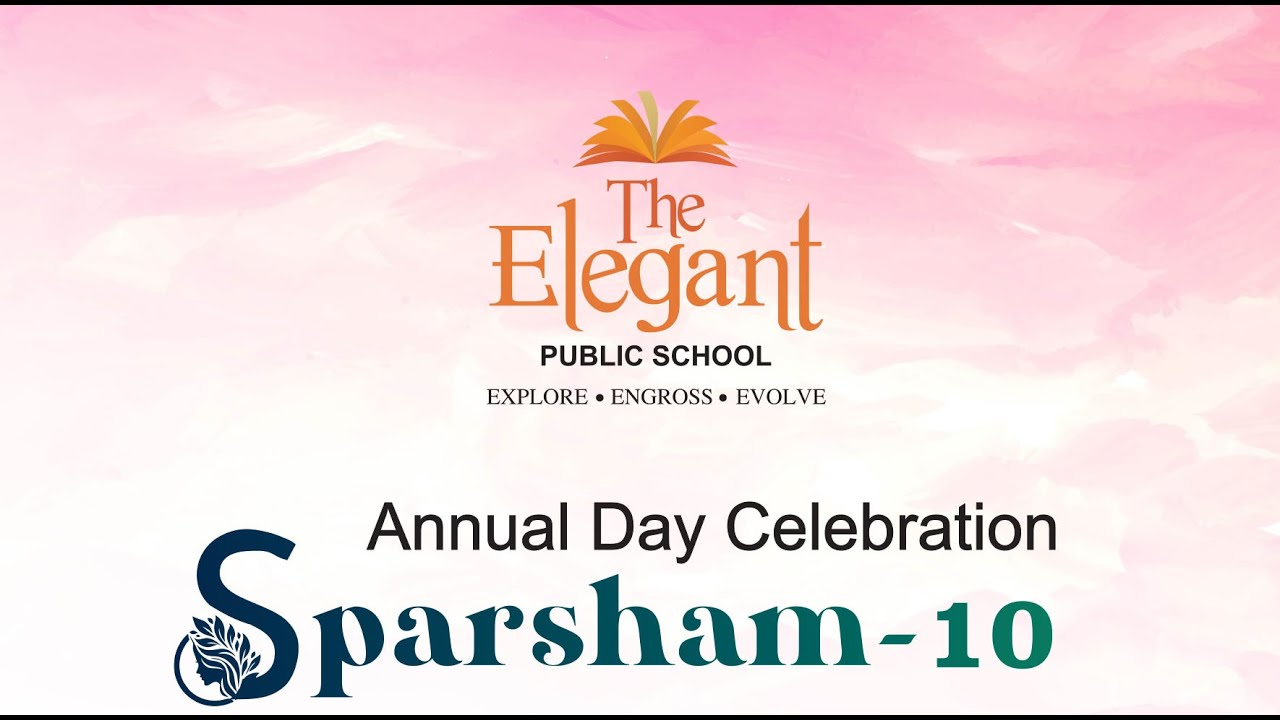 The Elegant Public School Sparsham-10  Annual Day Celebration