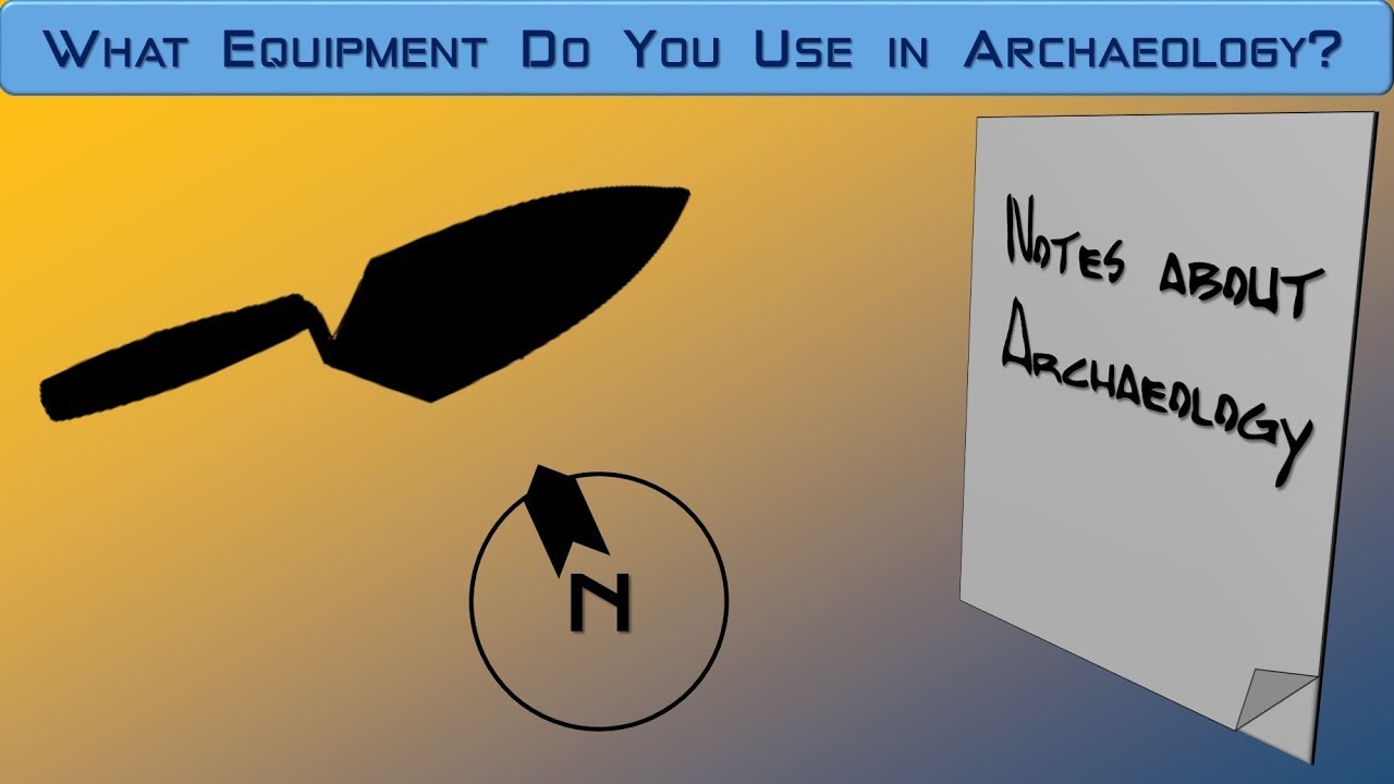 What Equipment Do You Use in Archaeology? - Archaeology Studio 069