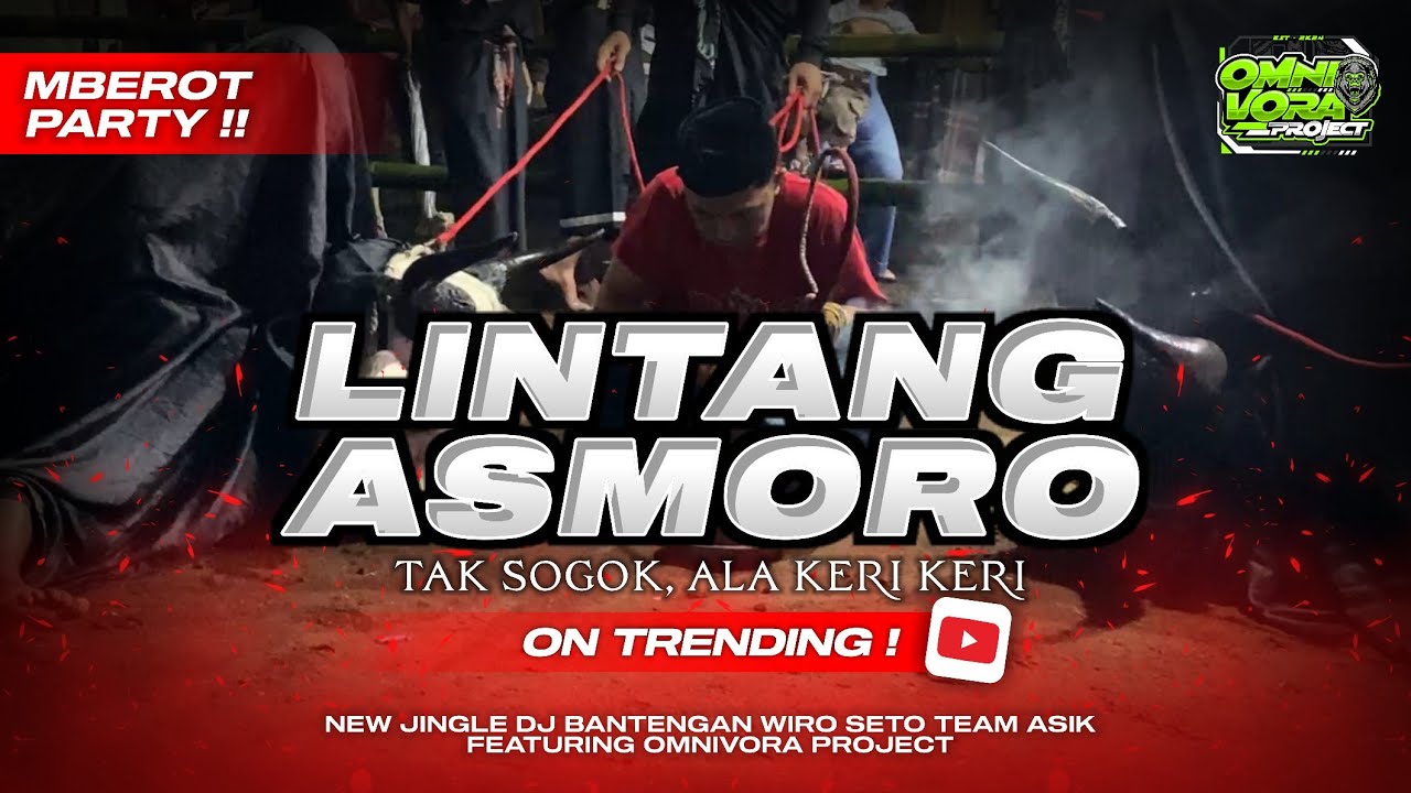 DJ BANTENGAN LINTANG ASMORO, TAK SOGOK KERI‼️ WIRO SETO TEAM ASIK, From @omnivoraproject 