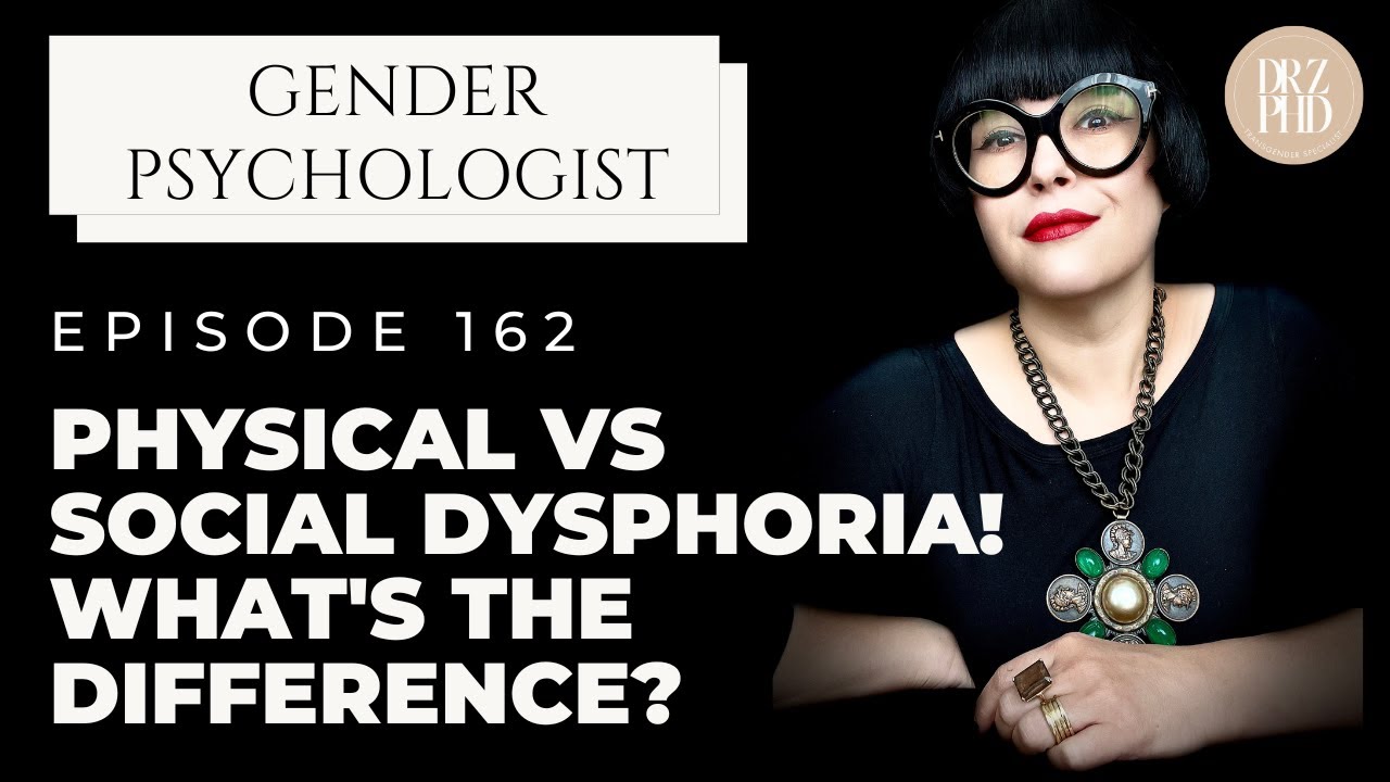 Social vs Physical Dysphoria - Critical Differences Explained | Gender Dysphoria Types