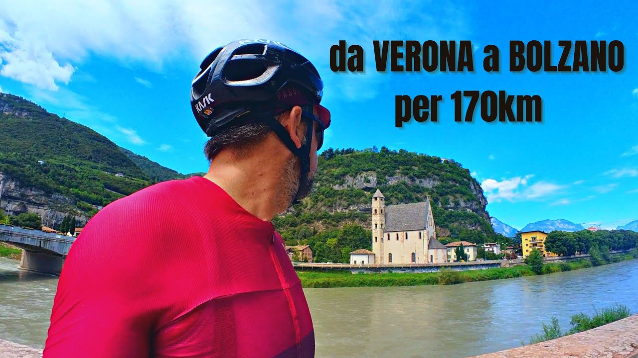 170 km da VERONA A BOLZANO lungo la ciclovia del Sole