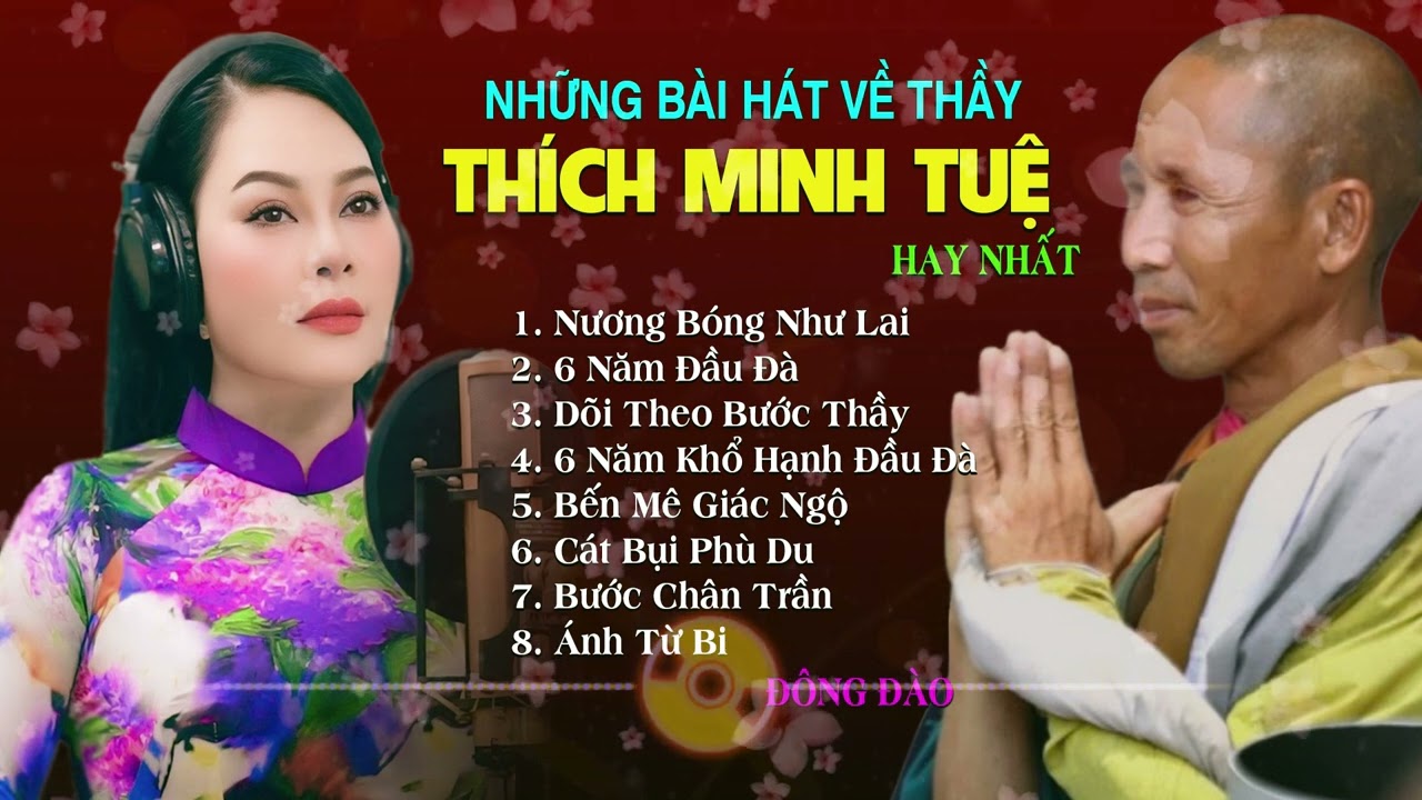Tổng Hợp Những Bài Hát Về Thầy Thích Minh Tuệ Hay Nhất, Nương Bóng Như Lai || Ca Sĩ Đông Đào