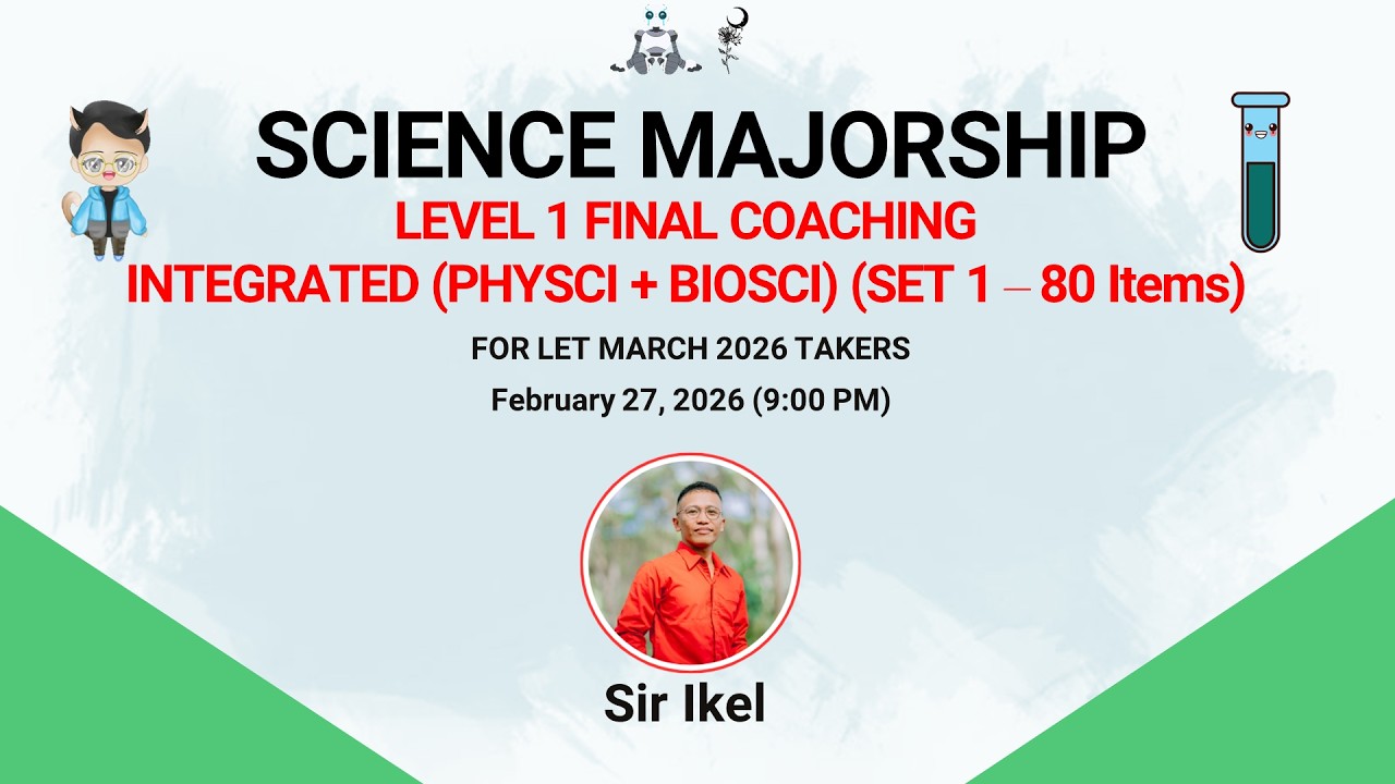LEVEL 1 FINAL COACHING | INTEGRATED (PHYSCI + BIOSCI) (SET 1) | LET MARCH 2026 | SIR IKEL