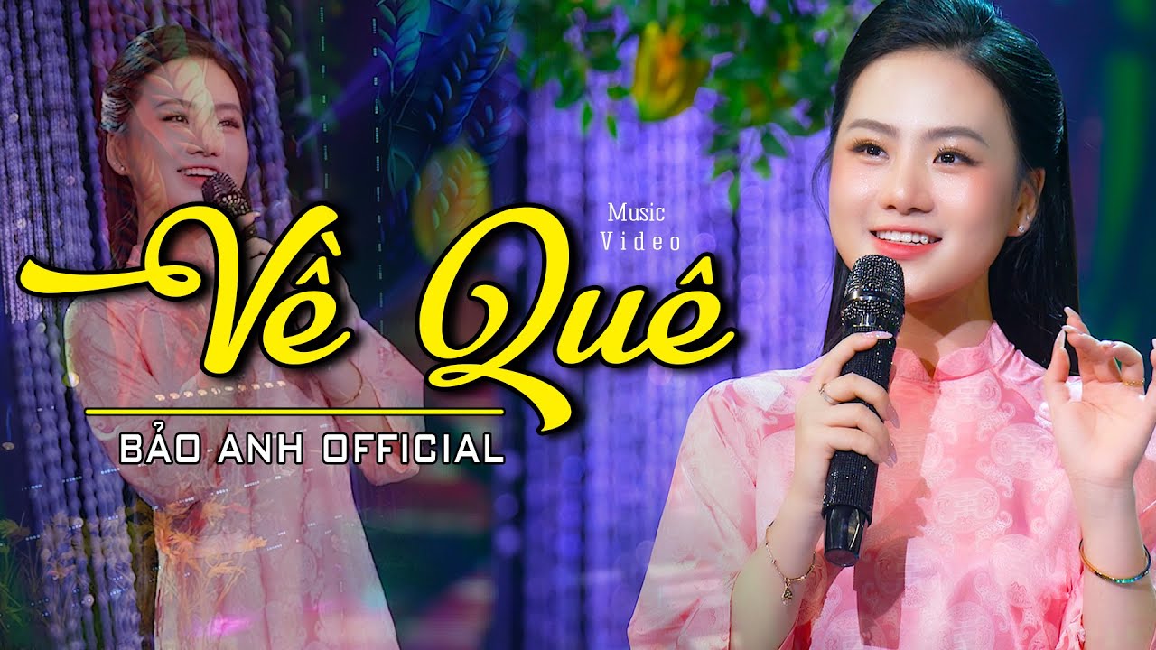 Về Qu&ecirc; - Bảo Anh Offical 🎵 Em G&aacute;i Xứ Thanh Cất Tiếng H&aacute;t Ai Nghe Cũng Nổi Da G&agrave;