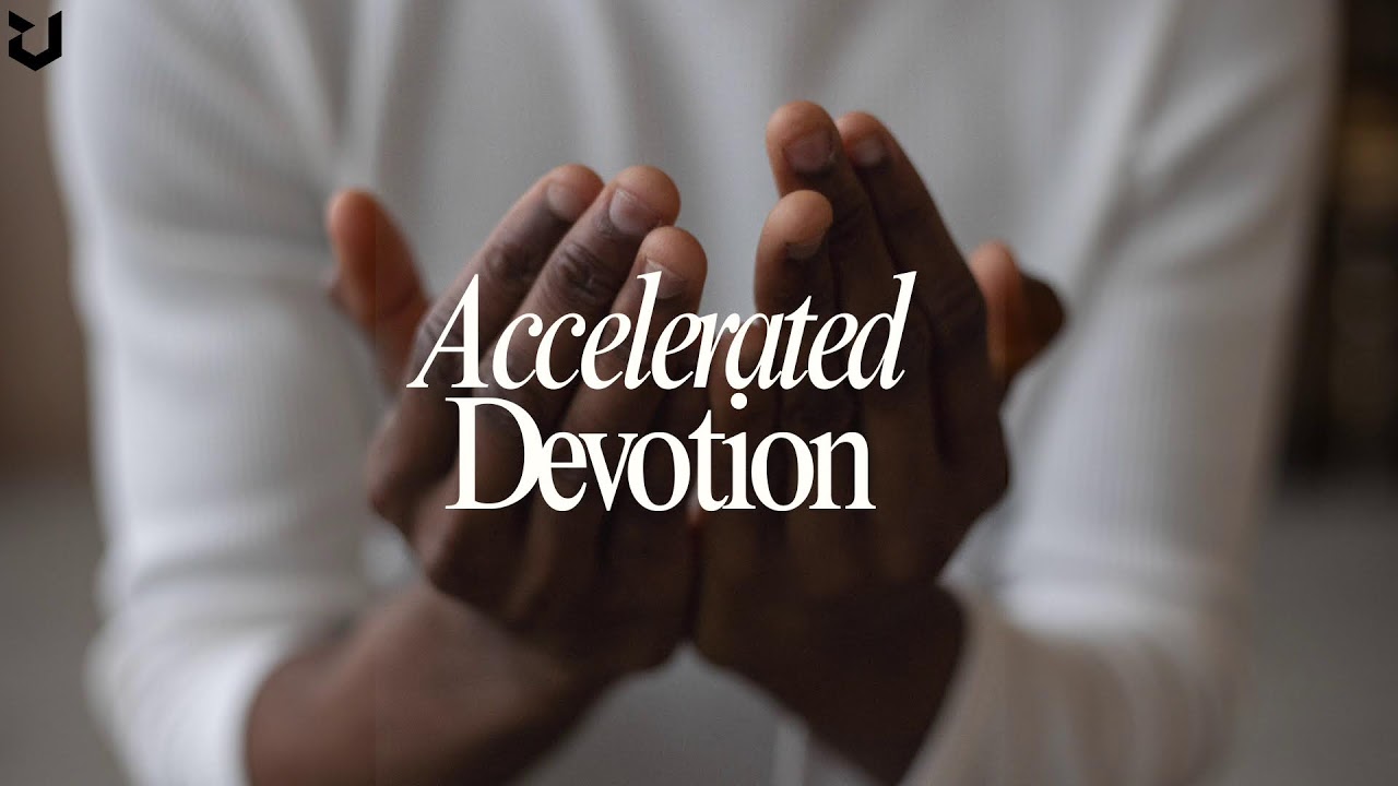 Accelerated Devotion Day 18