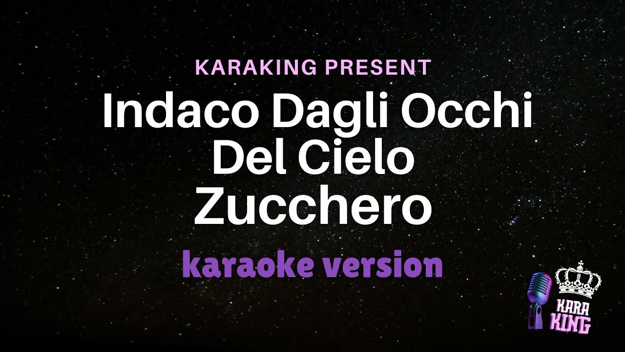 Zucchero - Indaco Dagli Occhi Del Cielo - Karaoke Version from karaking Karaoke