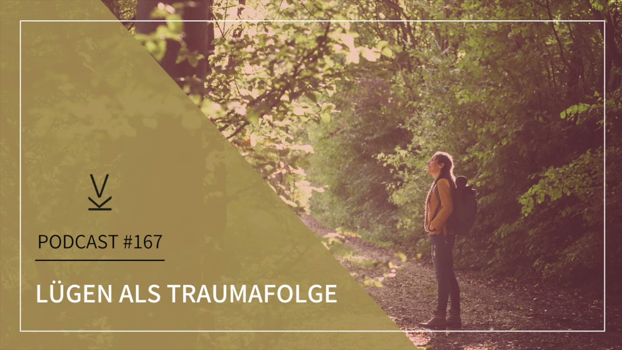 Lügen als Traumafolge // Podcast #167