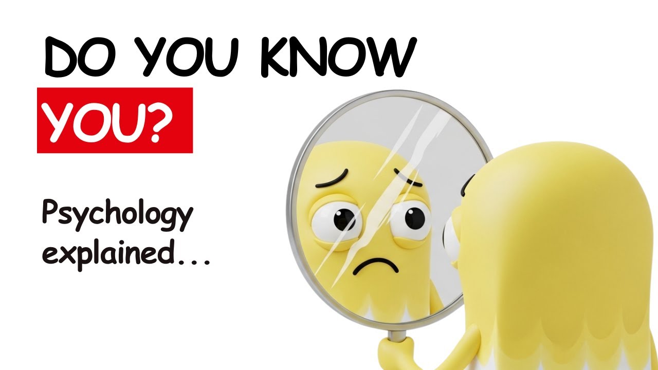 How To Know Yourself | Psychology Explained Simply