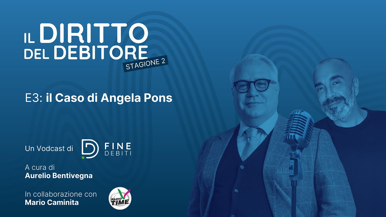 Il Diritto del Debitore S2 - E3: il caso di Angela Pons