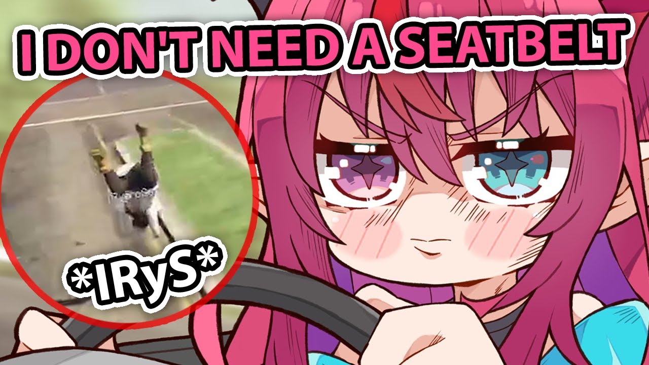 All of IRyS's yeets for not using a seatbelt