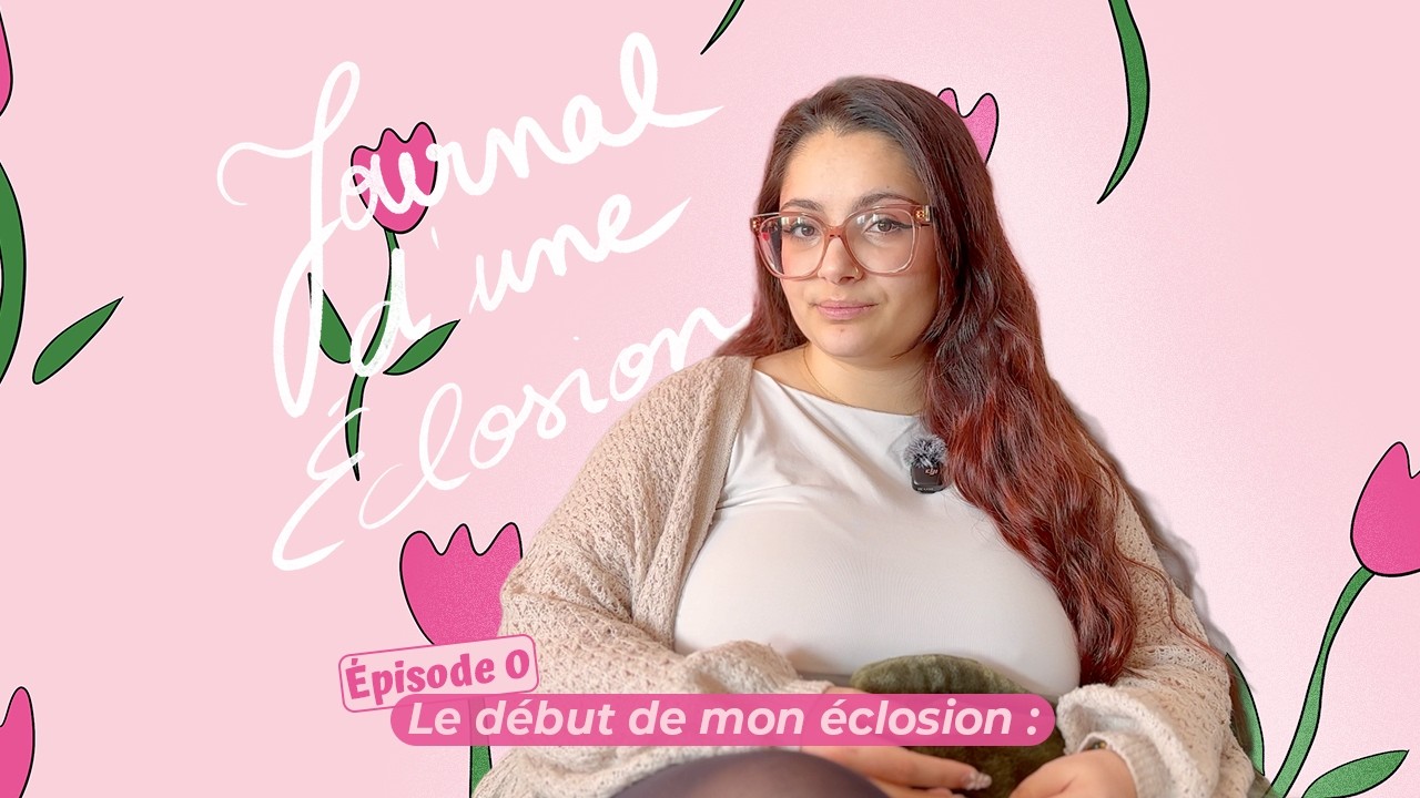 Épisode 0 - Le début de mon éclosion : je m’autorise enfin à parler