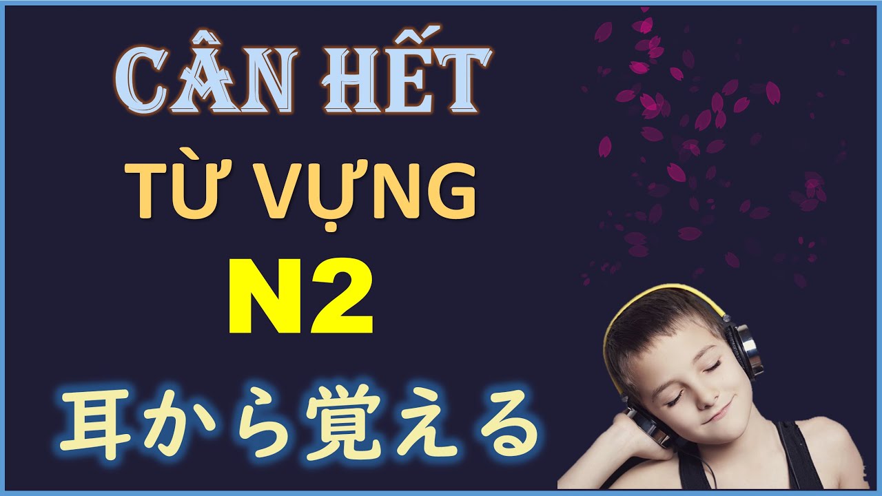 TRỌN BỘ TỪ VỰNG N2 - MIMI KARA OBOERU