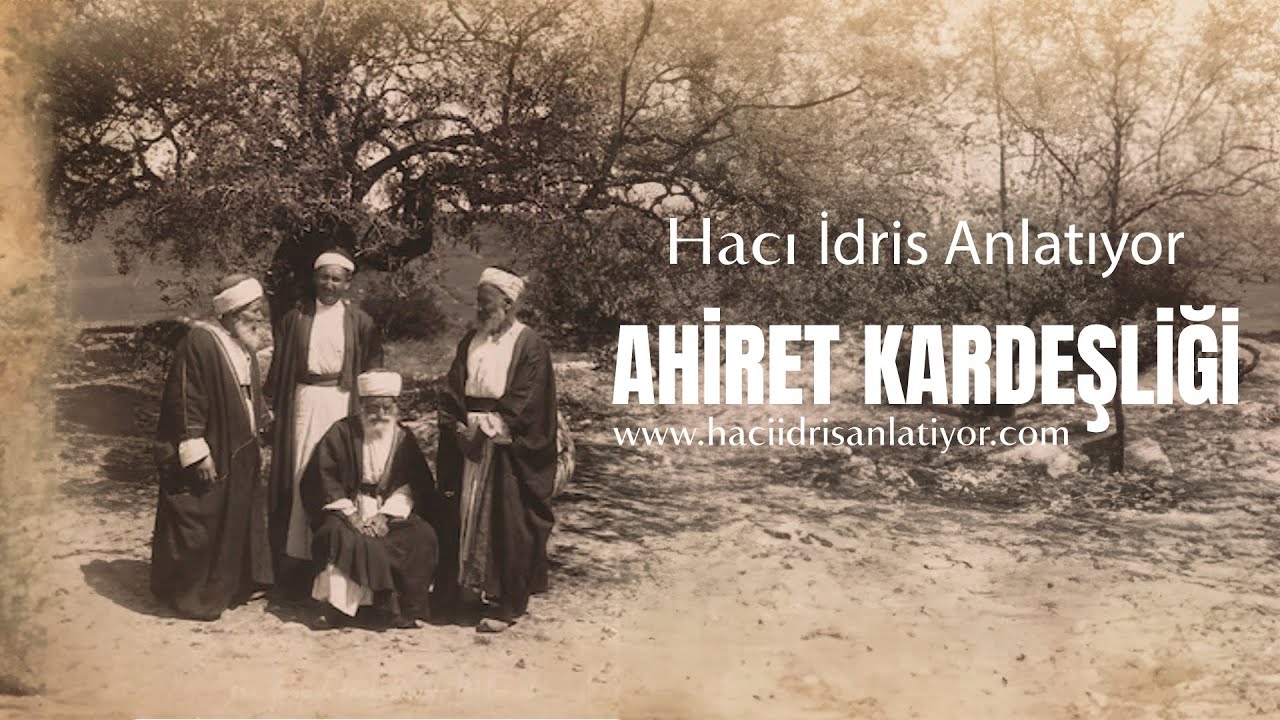 HACI İDRİS ANLATIYOR. AHİRET KARDEŞLİĞİ. #gavsisani #menzil #sofi #gavs #adıyaman #muhabbet