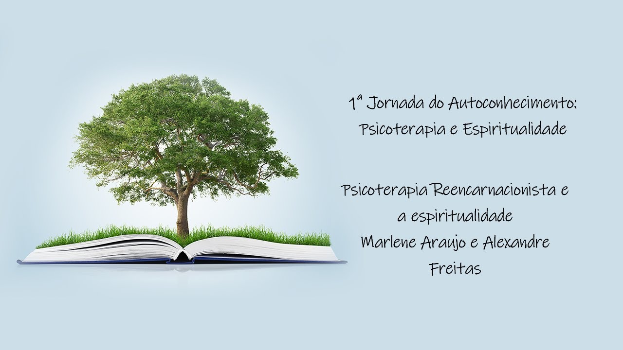 Psicoterapia Reencarnacionista e a Espiritualidade - Marlene Araújo e Alexandre Freitas