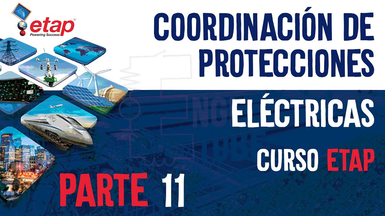 Coordinación de Protecciones Eléctricas / Análisis ETAP / ETAP 2022 / Parte 11 de 17