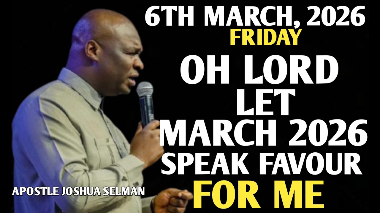 [FRIDAY, 6TH MARCH 2026] PROPHETIC PRAYER FOR MARCH | DECLARE THIS PRAYER || APOSTLE JOSHUA SELMAN
